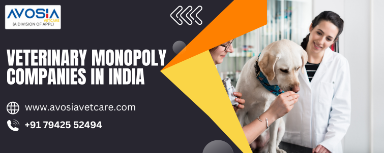Veterinary Monopoly Companies in India