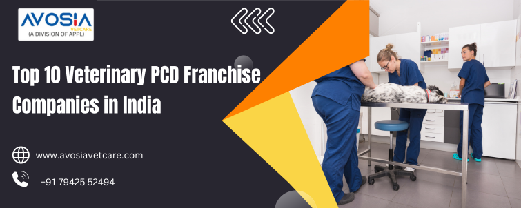 Top 10 Veterinary PCD Franchise Companies in India